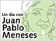 Un da con Juan Pablo Meneses